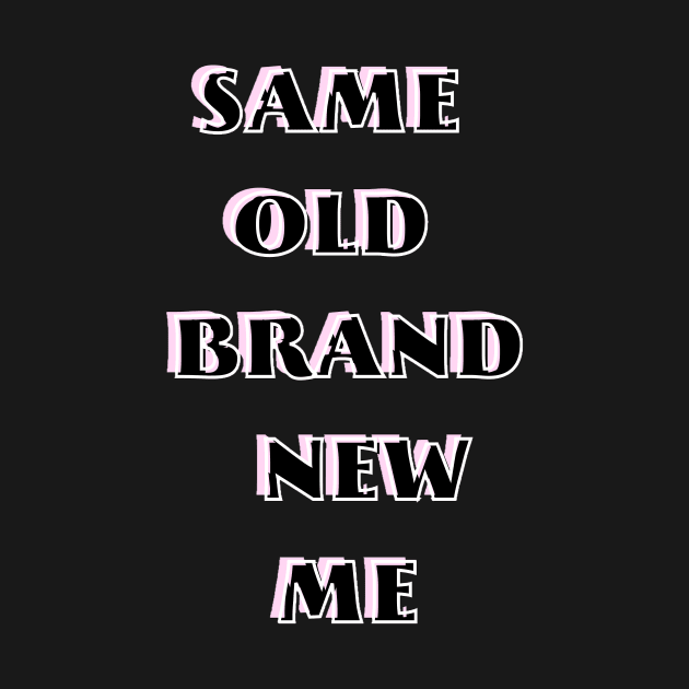 Same old brand new me by SkyisBright