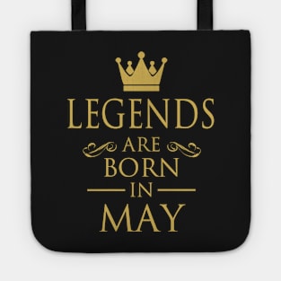 LEGENDS ARE BORN IN MAY Tote