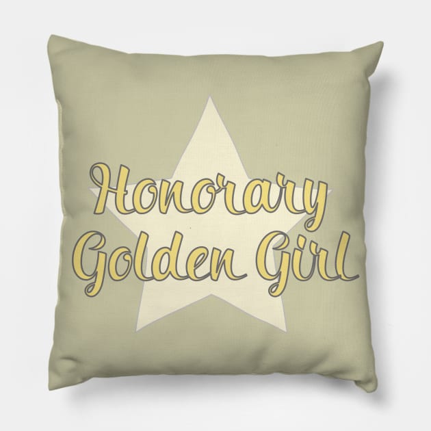 Honorary Golden Girl Pillow by nerdydesigns