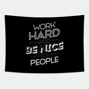 Work hard and Be nice to People Tapestry