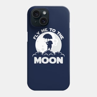 FLY ME TO THE MOON Phone Case