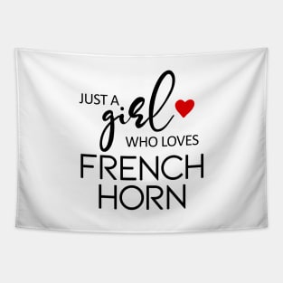 Just A Girl Who Loves French Horn - Music French Horn Tapestry