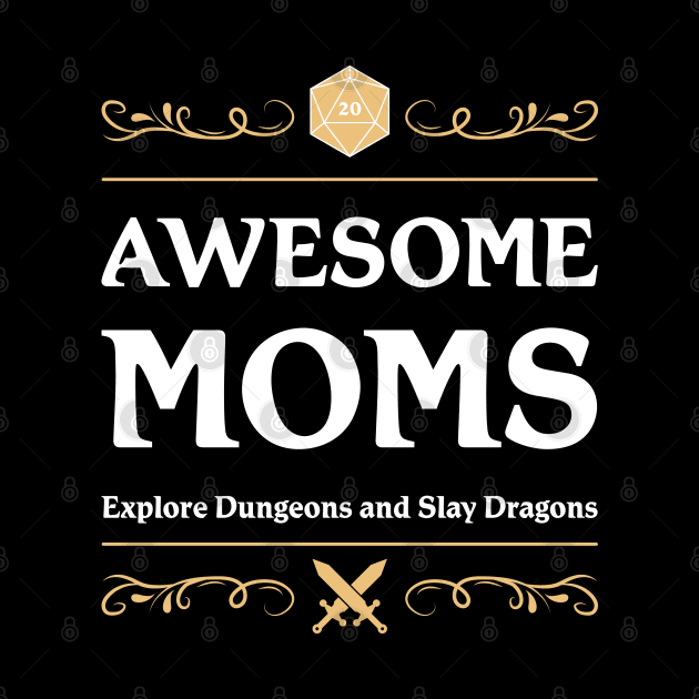 Awesome Moms D20 Dice Fantasy Tabletop RPG Roleplaying D20 Gamer by TheBeardComic