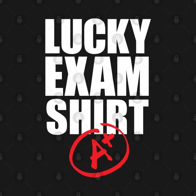 Lucky Exam Shirt by NVDesigns