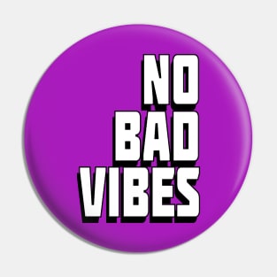 NO BAD VIBES Pin