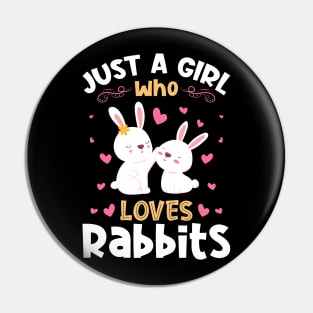 Just a Girl who Loves Rabbits Bunny Pin