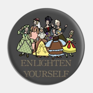 Enlighten Yourself -- Philosophical Women from the Age of Enlightenment Pin