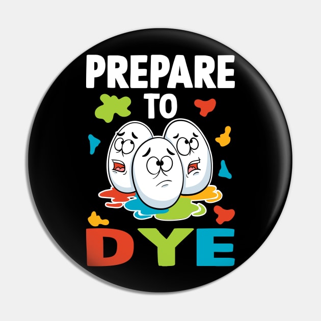 Prepare To Dye Pin by maxdax