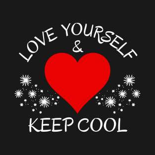 Love Yourself & Keep Cool T-Shirt