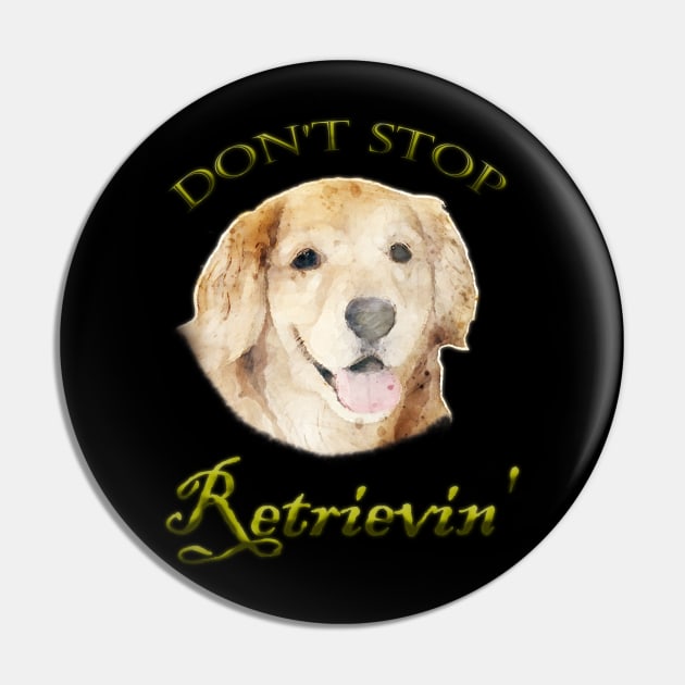 Don't Stop Retrievin' Pin by OMARMAH