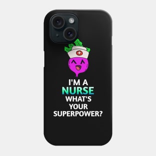 I'm A Nurse What's Your Superpower - Kawaii Beets - Cute Veggies - Graphic Vector Clipart Phone Case