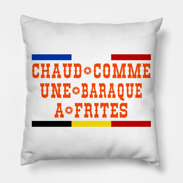 Chaud comme une baraque a frites Pillow by Extracom