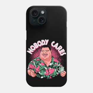 Nobody cares Phone Case