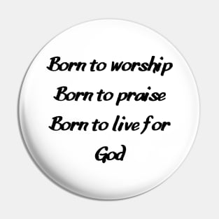 Born to Worship Pin