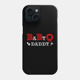 Baby Daddy Bbq Phone Case