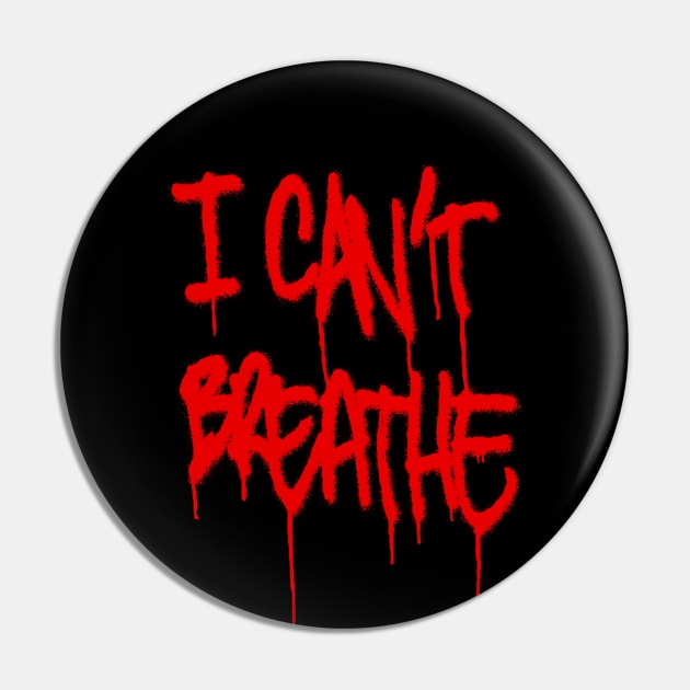 I CAN'T BREATHE red graf Pin by undergroundART