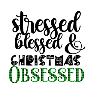 Stressed Blessed And Christmas Obsessed Buffalo Plaid Christmas Gift For Girlfriend T-Shirt