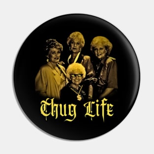 THUG LIFE GOLDEN GIRLS Pin