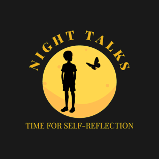 Night Talks, Time for self reflection T-Shirt