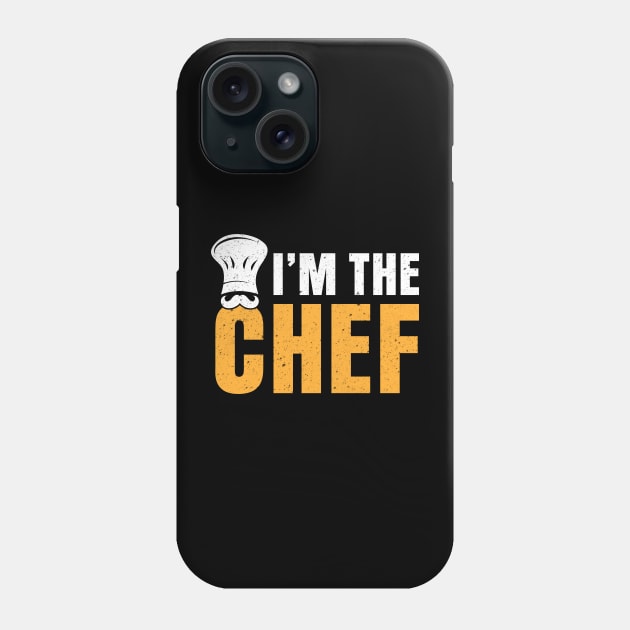 I’m the chef Phone Case by Fun Planet