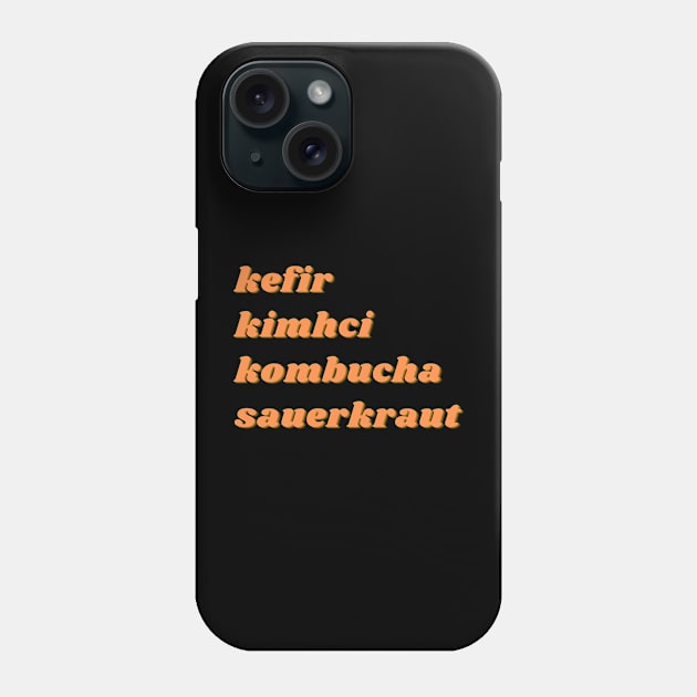 Fermented foods, probiotics Phone Case by reesea