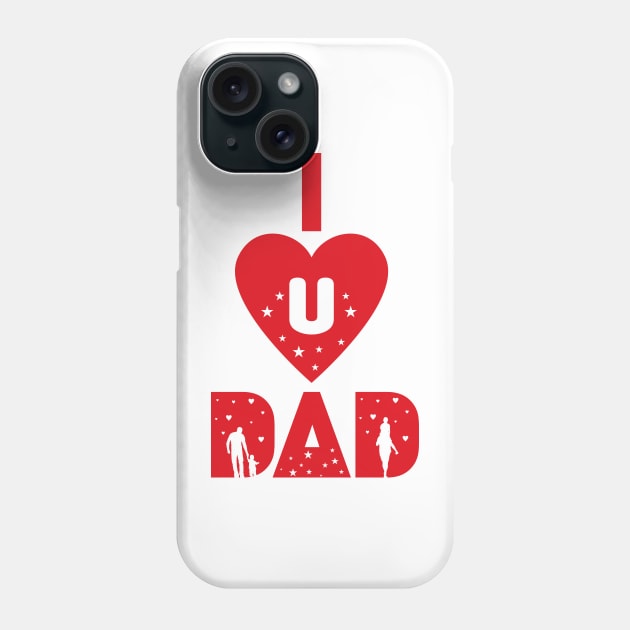 I Love You Dad Phone Case by EpicMums