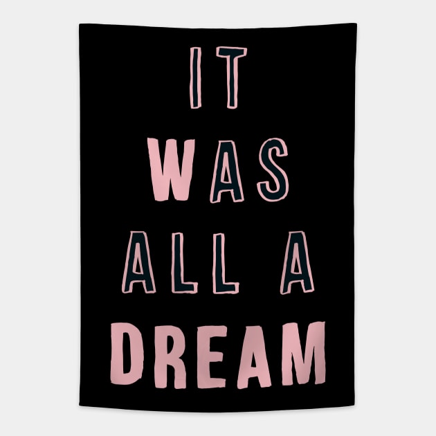 It Was All a Dream Tapestry by Brett