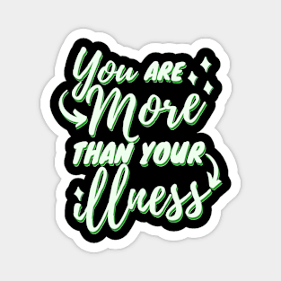 You Are More Than Your Illness Magnet