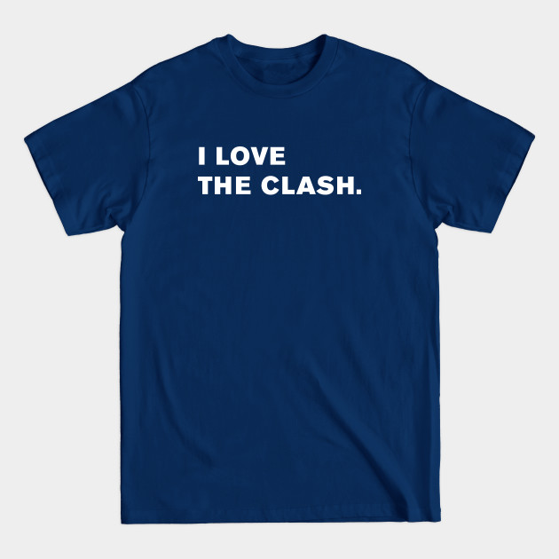 Discover I Love The Clash. - Clash - T-Shirt