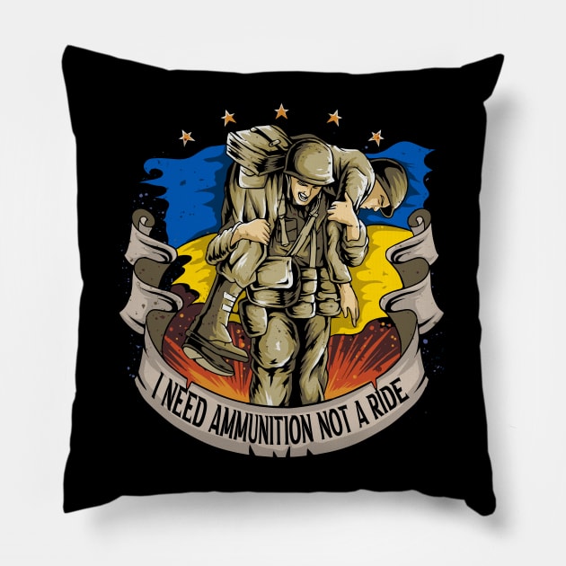 I Need Ammunition Not a Ride | Ukraine Pride Merch Pillow by Franstyas