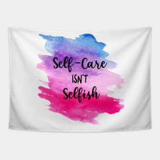 Self Care Isn't Selfish Introvert Motivational Saying Tapestry