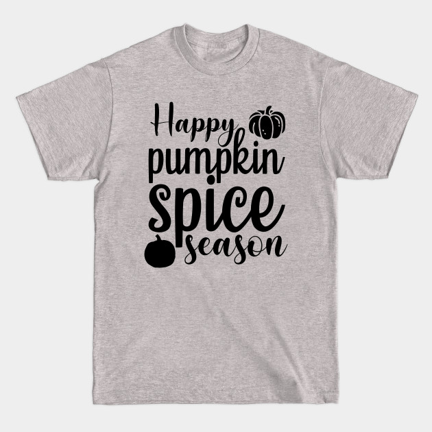 Happy pumpkin spice season - Happy Fall Yall - T-Shirt