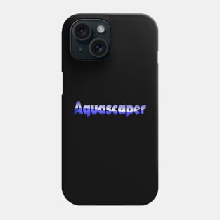 Aquascaping Aquascaper Phone Case