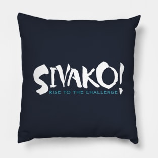 SIVAKO! Rise to the Challenge Pillow