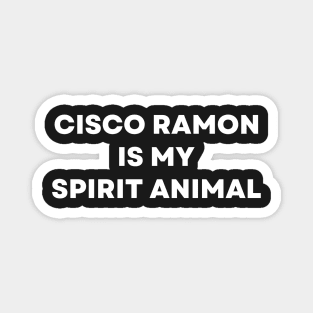 Cisco Ramon Flash - Cisco Ramon Is My Spirit Animal Funny Magnet