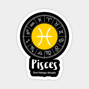 Pisces zodiac sign feel things deeply Magnet