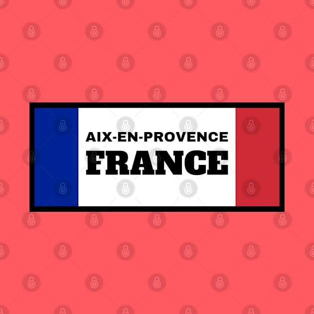 Aix-en-Provence City in French Flag Colors by aybe7elf