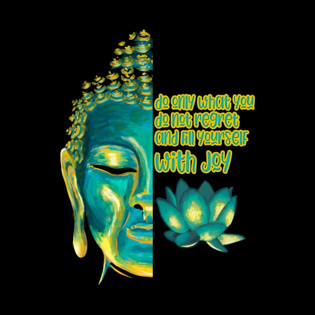 Fill Yourself with Joy Buddhist Sutra Buddha Face Buddhism by Get Hopped Apparel