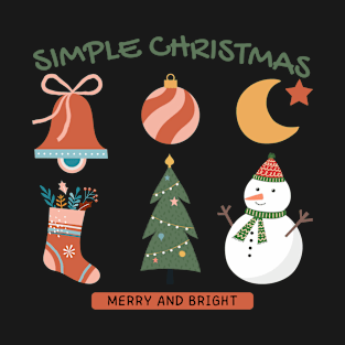 Simple Christmas, Merry and Bright T-Shirt