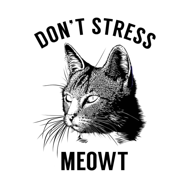 Don't stress meowt. by MadebyTigger