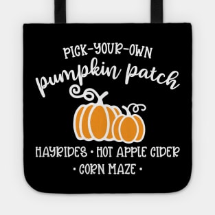 Pick Your Own Pumpkin Patch Hayrides Hot Apple Cider Corn Maze Autumn Fall Cute Funny Tote