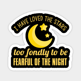 I Have Loved The Stars Magnet