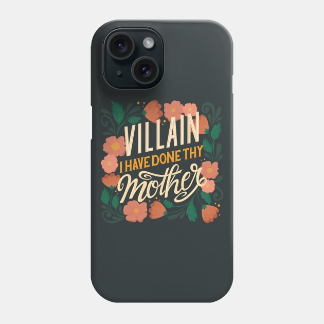 Villain Shakespeare Quote Phone Case by KitCronk