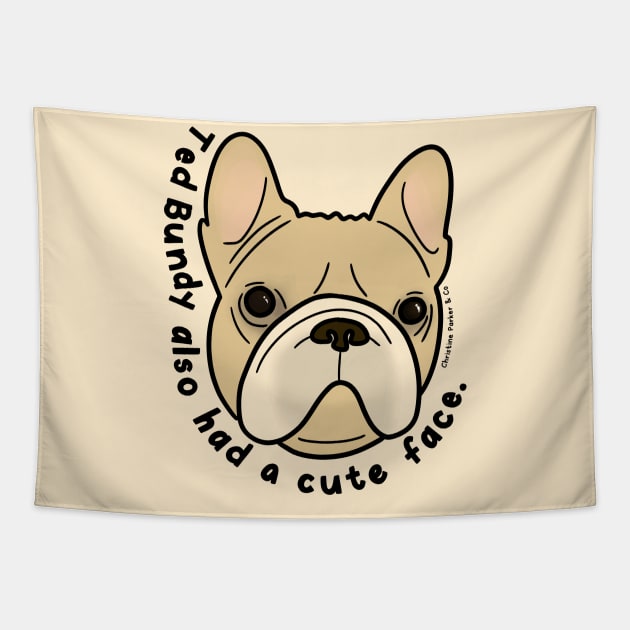 Frenchie Face Cute Bulldog for True Crime Lovers Tapestry by Christine Parker & Co