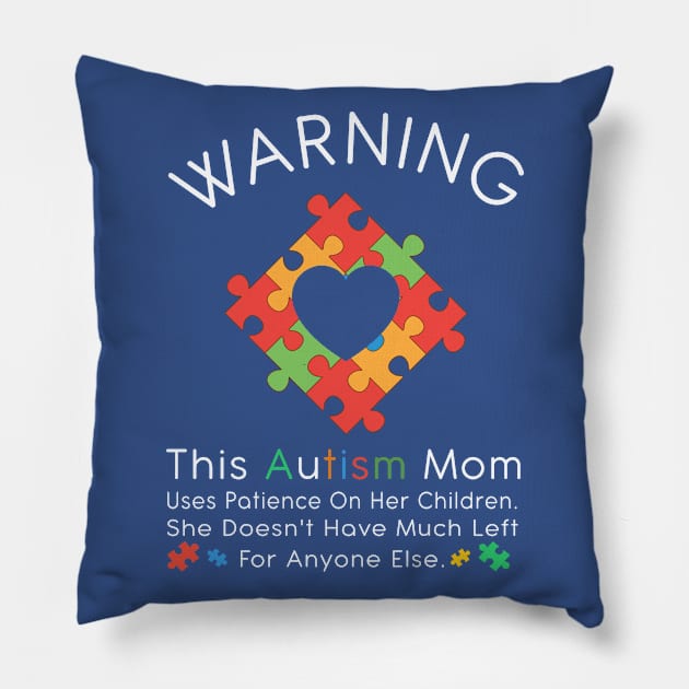 Womens Warning This Autism Mom Uses Patience In Children Pillow by kevenwal