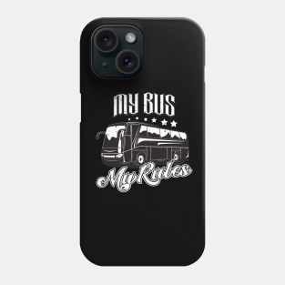 Bus Driver My Bus My Rules Phone Case