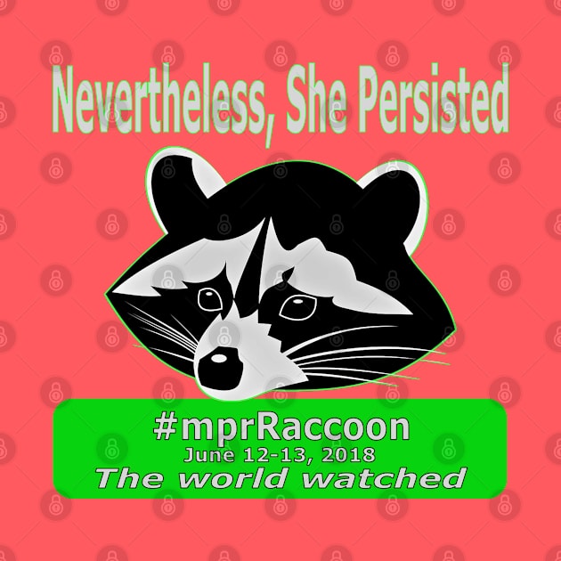 #mprRaccoon She Persisted by Jan4insight TeeStore