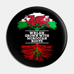 Welsh Grown With Moroccan Roots - Gift for Moroccan With Roots From Morocco Pin