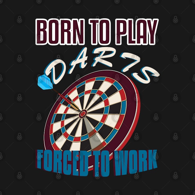 Born To Play Darts by CrissWild