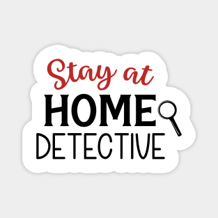 Stay At Home Detective Magnet